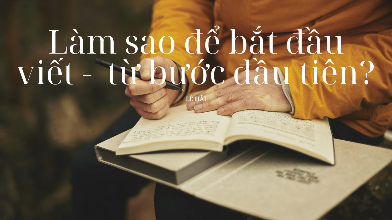làm sao để bắt đầu viết - từ bước đầu tiên
