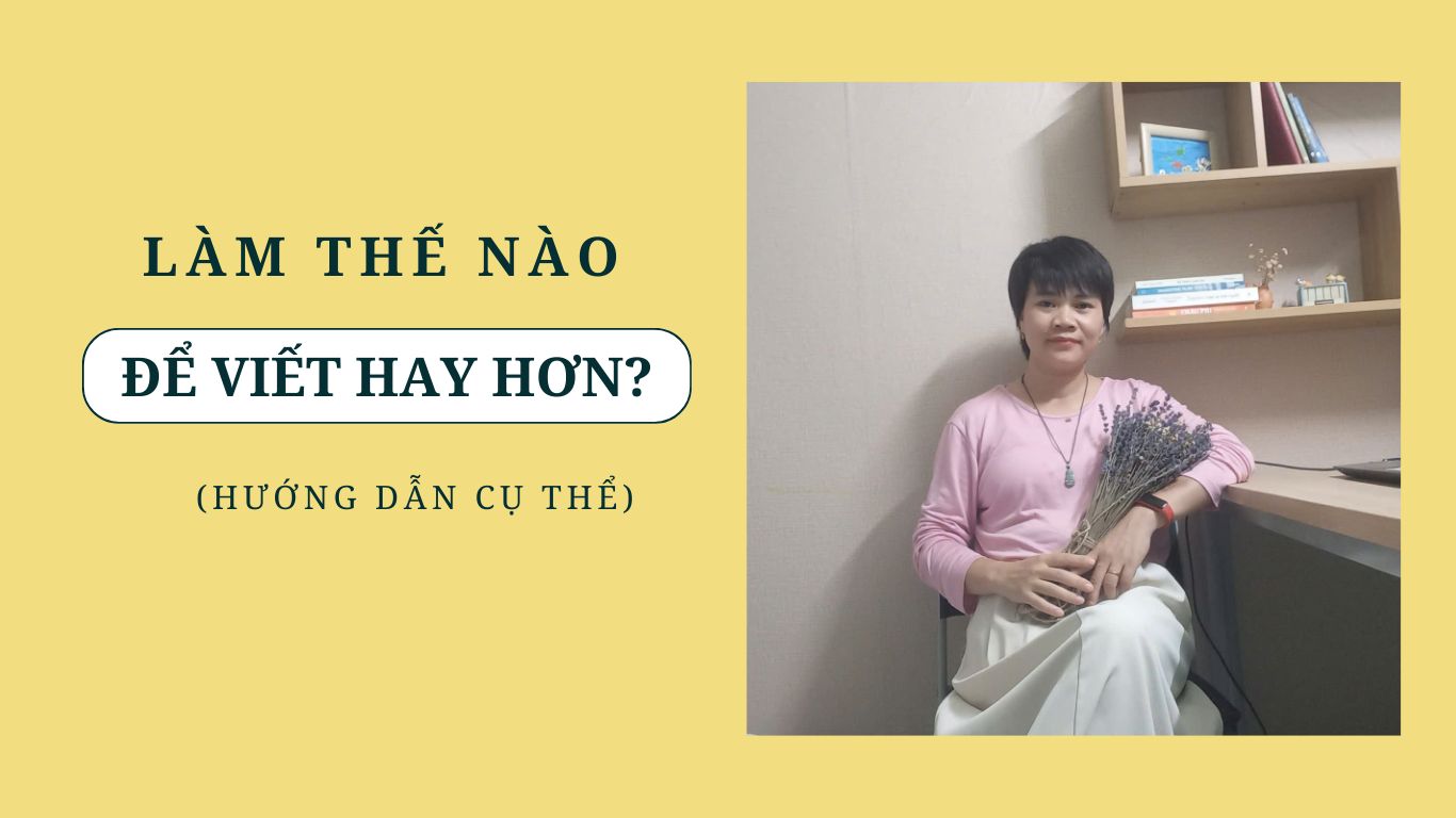 Làm thế nào để viết hay hơn?